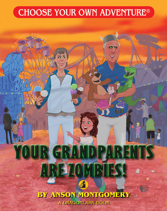 Choose Your Own Adventure Dragonlark: Your Grandparents Are Zombies!