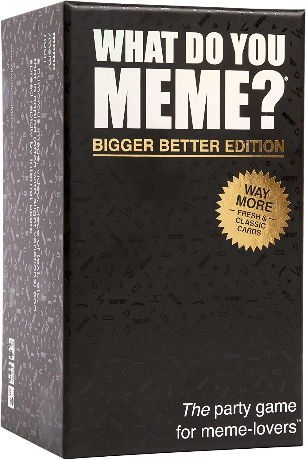 What Do You Meme?~ Bigger Better Edition | Pandora's Boox