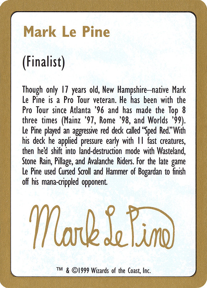 Mark Le Pine Bio [World Championship Decks 1999] | Pandora's Boox