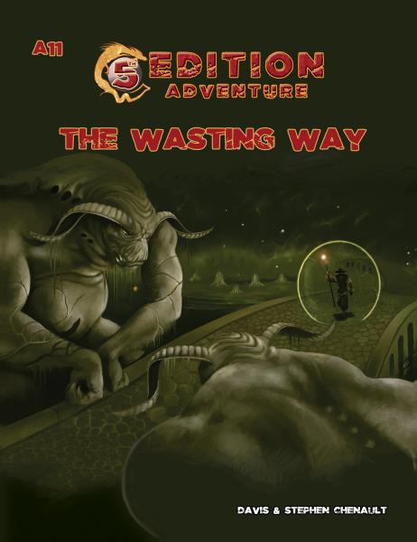 5th Edition Adventure, The Wasting Way A11 | Pandora's Boox